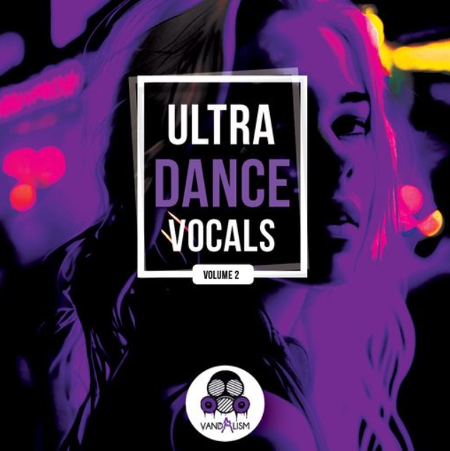 Vandalism Ultra Dance Vocals 2 [WAV] (Premium) - Psdly