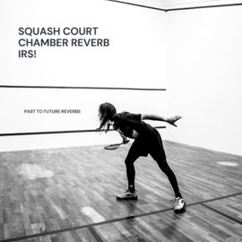 PastToFutureReverbs Squash Court Chamber (Premium)