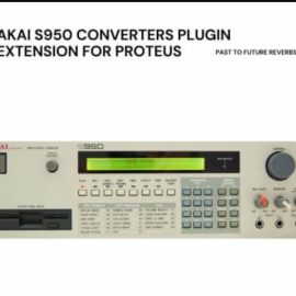 PastToFutureReverbs S950 Converters Plugin Extension for Proteus! (Premium)