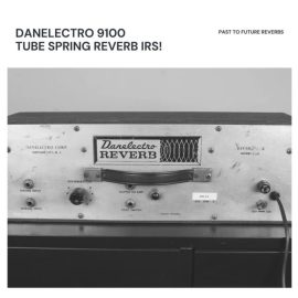 PastToFutureReverbs Danelectro 9100 Analog Tube Spring Reverb IRs! (Premium)