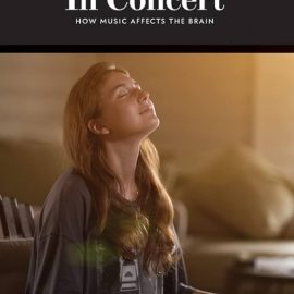 In Concert: How Music Affects the Brain (Scientific American Explores Big Ideas) (Premium)